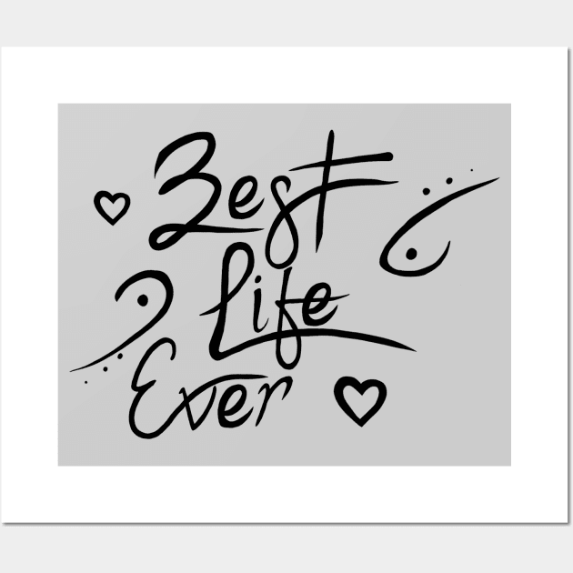 best life ever Wall Art by Jazzscorner